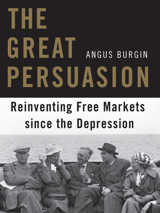 Title details for The Great Persuasion by Angus Burgin - Available